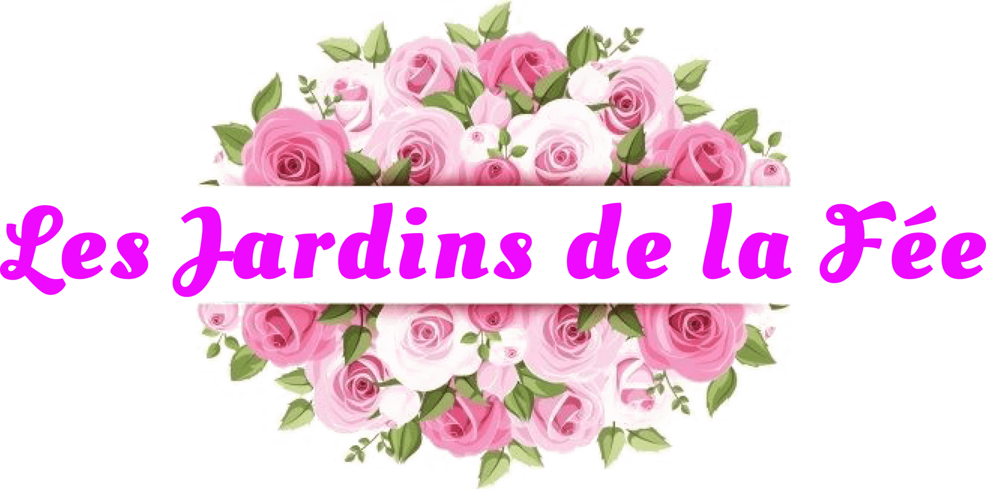 LES JARDINS DE LA FÉE